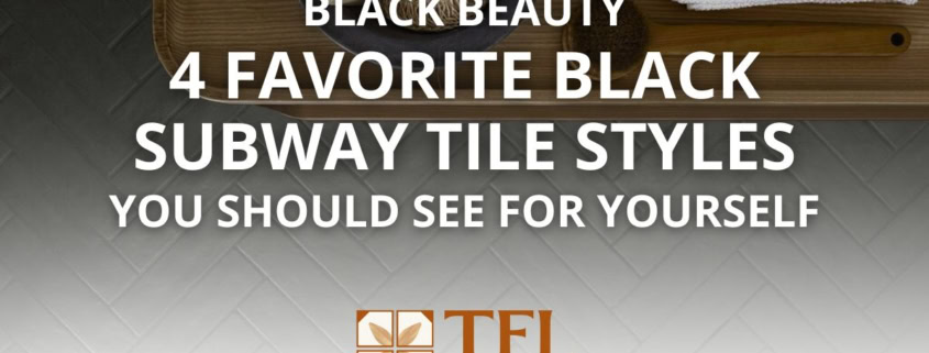 Our Favorite Black Subway Tile Styles Salt Lake City Utah